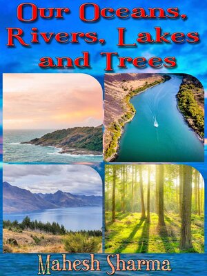 cover image of Our Oceans, Rivers, Lakes and Trees